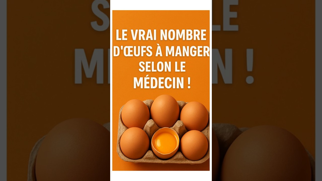 Le Vrai Nombre d’Œufs à Manger Selon le Médecin ! #egg #nourriture #motivation