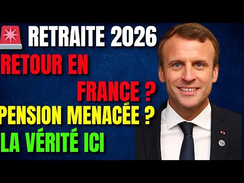 Retraite à l’Étranger 2026 : Retour en France Obligatoire ? Nouvelles Règles et Vérité