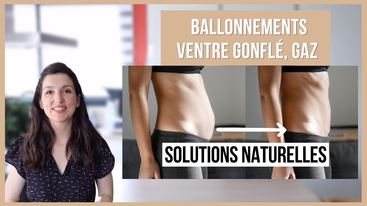 Ballonnements, ventre gonflé, gaz intestinaux : causes, solutions naturelles pour vous soulager