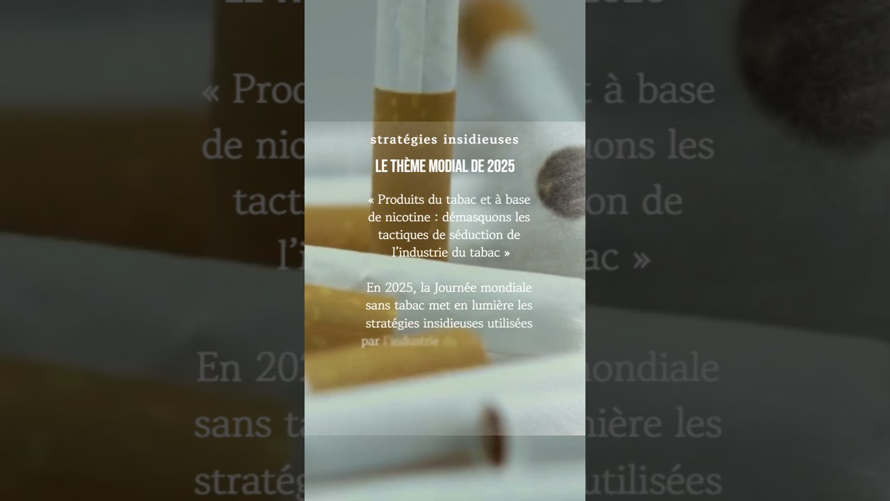 📌Journée mondiale sans tabac 2025  L’heure de révéler la vérité 🏷️#StopTabac