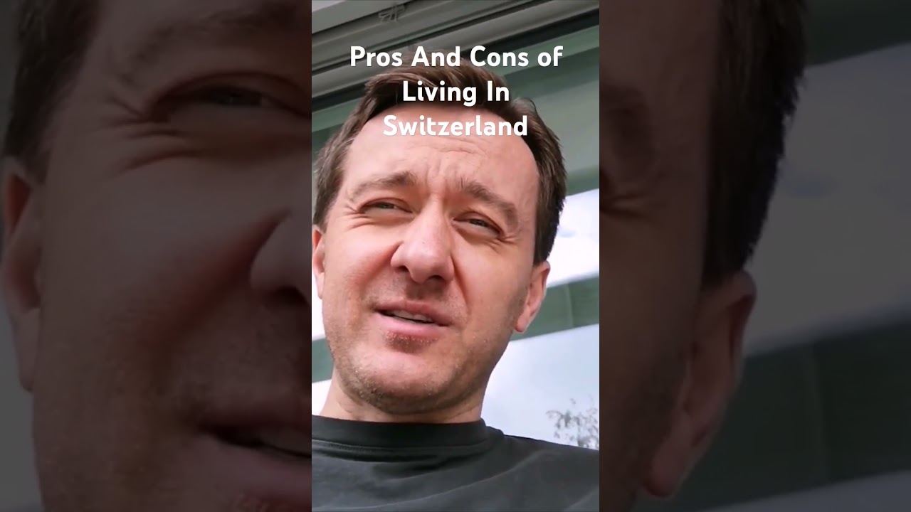 Pros and Cons of Living in Switzerland | Immigration to Switzerland