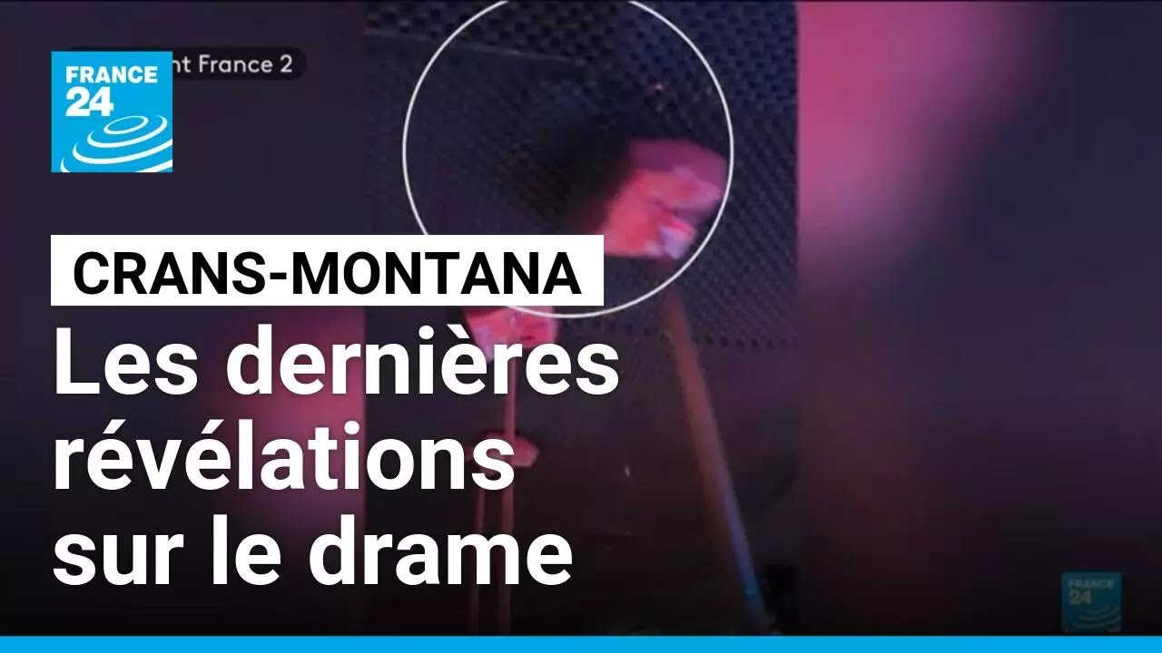 Incendie à Crans-Montana : les dernières révélations sur le drame • FRANCE 24
