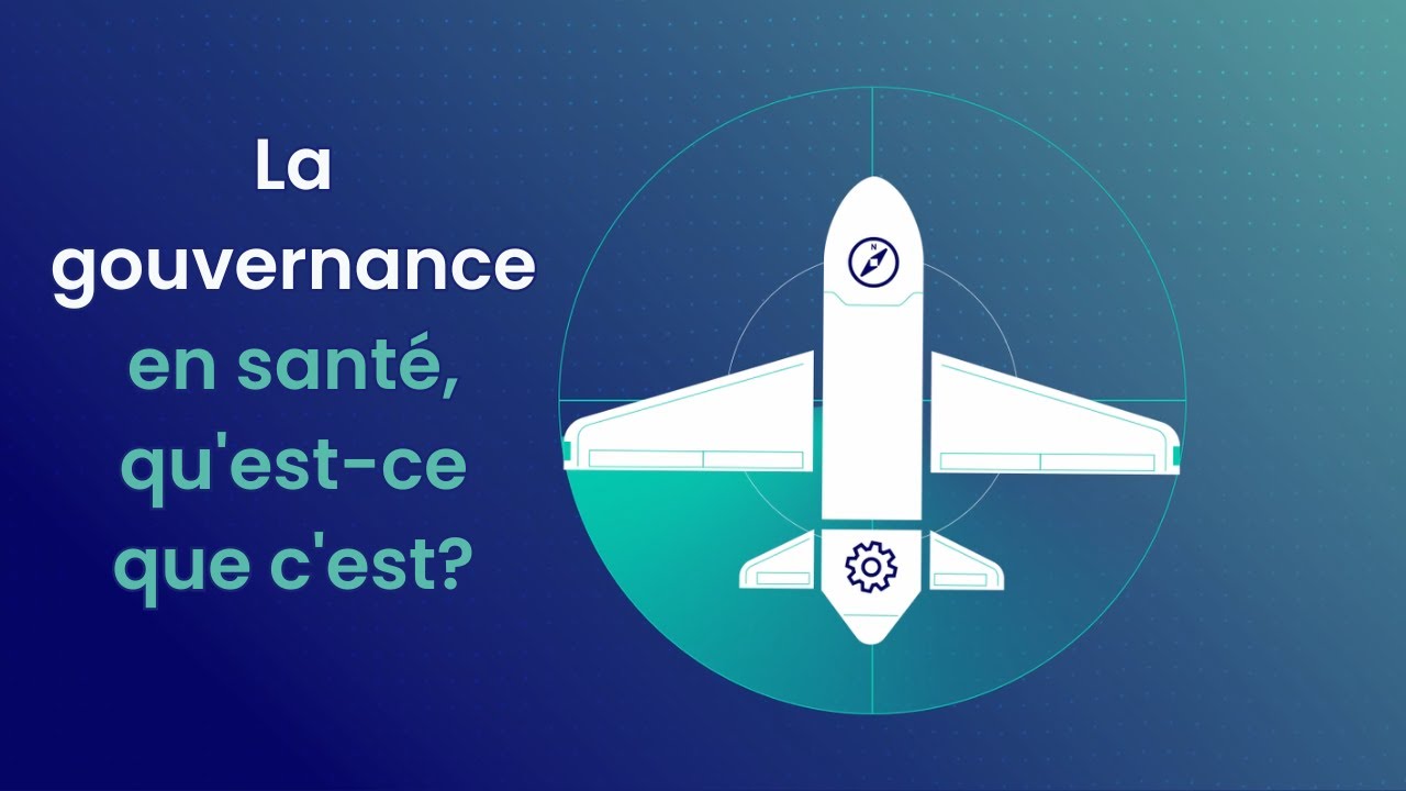 La gouvernance en santé, qu'est-ce que c'est?