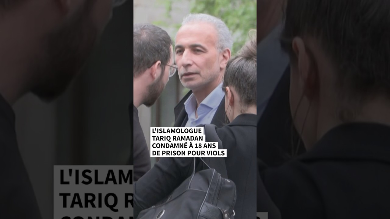 Tariq Ramadan condamné à 18 ans de prison pour viols