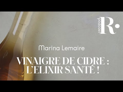 PODCAST | Vinaigre de cidre : L’élixir santé !