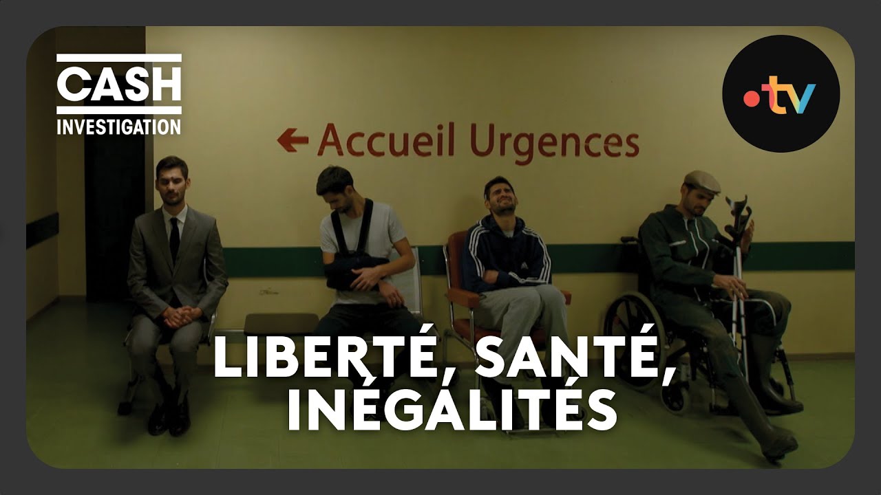 Liberté, santé, inégalités - Cash investigation