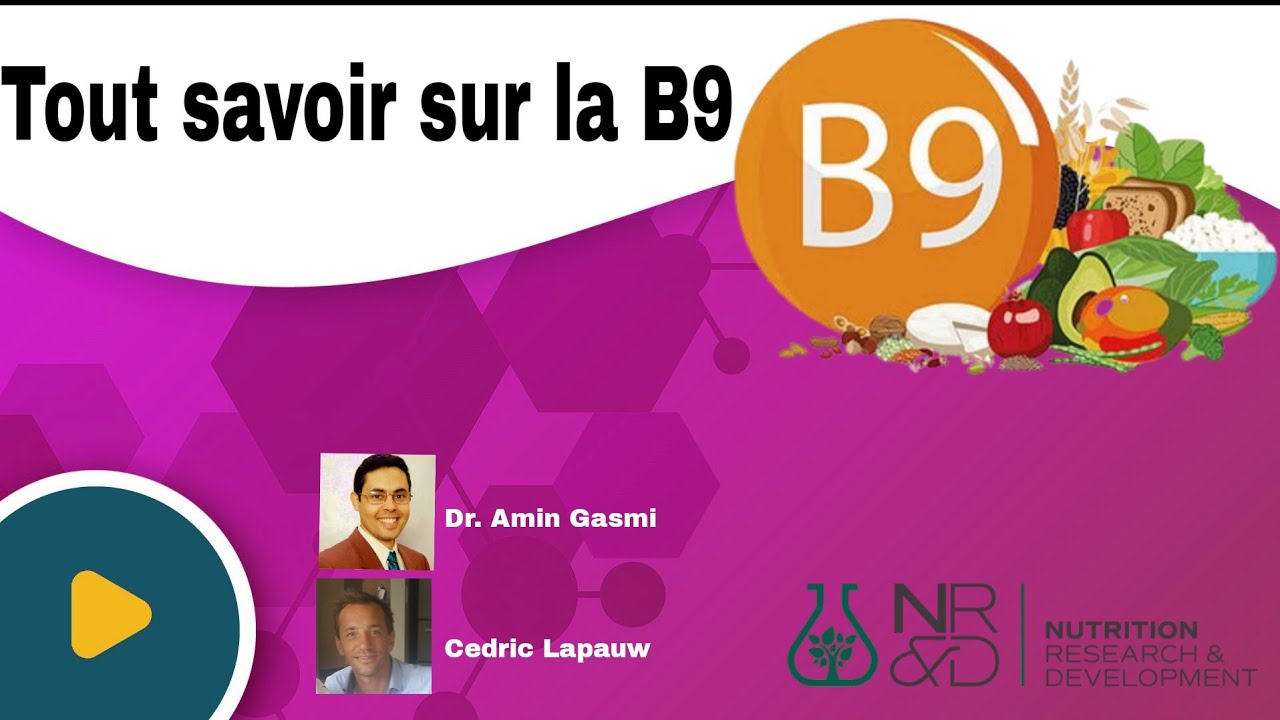 Vitamine B9, acide folique et folate, L'interview complète .