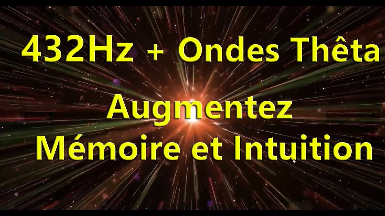 432Hz et Ondes Thêta. Augmentez naturellement la mémoire et l'intuition