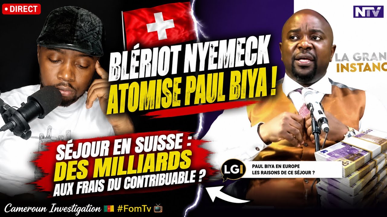 BLÉRIOT NYEMECK DÉMONTE PAUL BIYA : Son séjour en Suisse coûte des milliards aux contribuables ! 